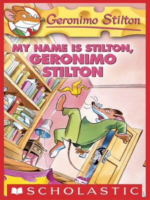 cover image of My Name Is Stilton, Geronimo Stilton